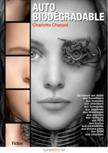 Autobiodégradable
Charlotte Charpot
#fiction
En savoir plus